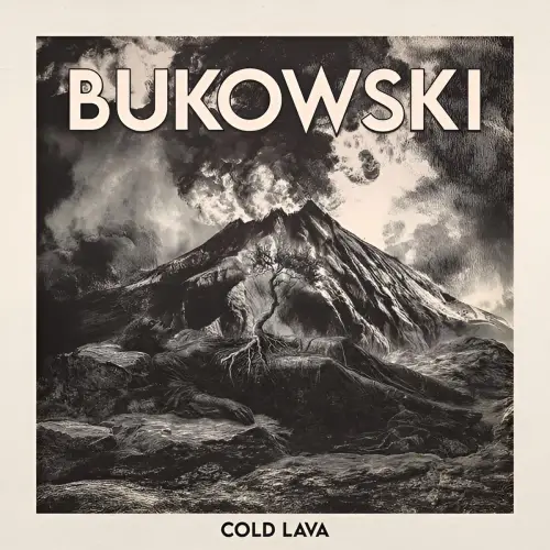 Bukowski : Cold Lava